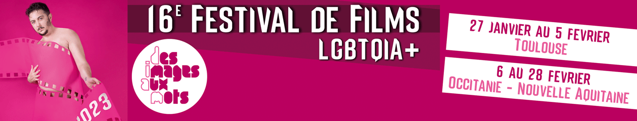 Festival de films LGBTQI+ de Toulouse | Des Images Aux Mots